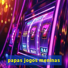 papas jogos meninas